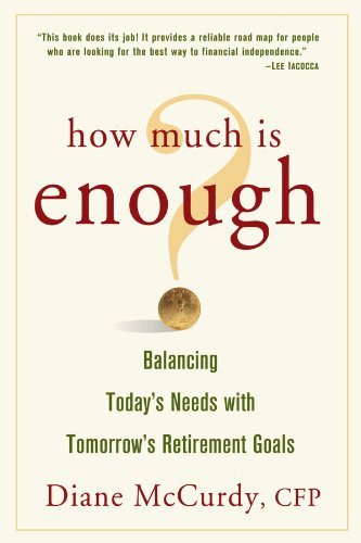 Diane McCurdy/How Much Is Enough? Balancing Today's Needs with T